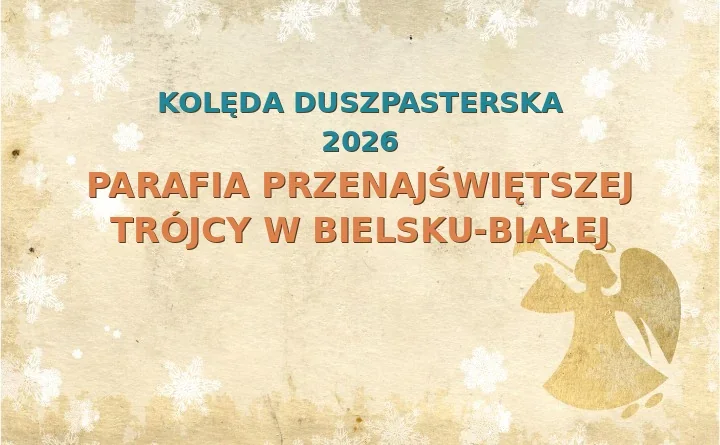 Parafia Przenajświętszej Trójcy w Bielsku-Białej – harmonogram kolęd (wizyt duszpasterskich) 2025/2026