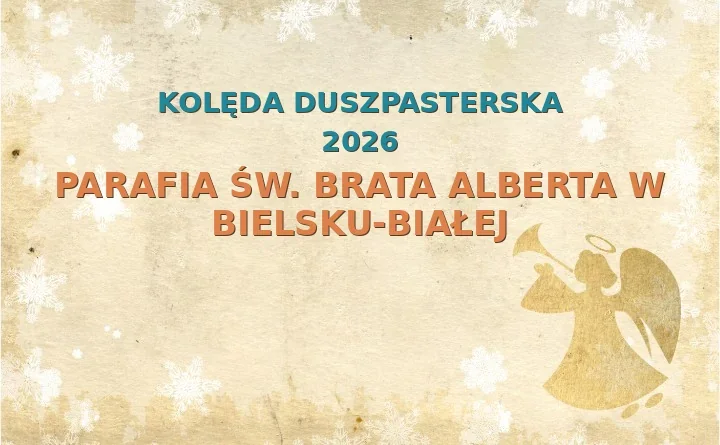 Parafia św. Brata Alberta w Bielsku-Białej – harmonogram kolęd (wizyt duszpasterskich) 2025/2026
