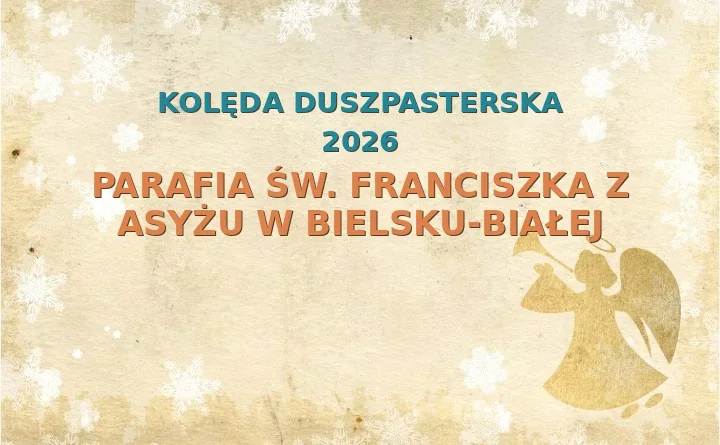 Parafia św. Franciszka z Asyżu w Bielsku-Białej – harmonogram kolęd (wizyt duszpasterskich) 2025/2026