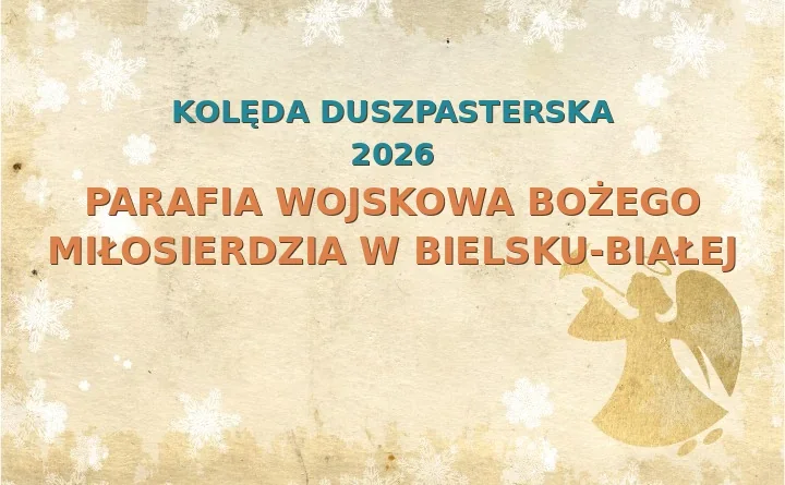 Parafia wojskowa Bożego Miłosierdzia w Bielsku-Białej – harmonogram kolęd (wizyt duszpasterskich)