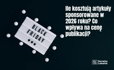 Obraz do artykułu: Ile kosztują artykuły sponsorowane w 2026 roku? Co wpływa na cenę publikacji?
