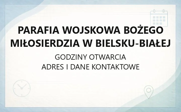 Parafia wojskowa Bożego Miłosierdzia w Bielsku-Białej - kontakt, historia, odpust