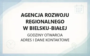 Agencja Rozwoju Regionalnego w Bielsku - Białej - kontakt, godziny, informacje