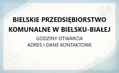 Bielskie Przedsiębiorstwo Komunalne w Bielsku - Białej - kontakt, godziny, informacje
