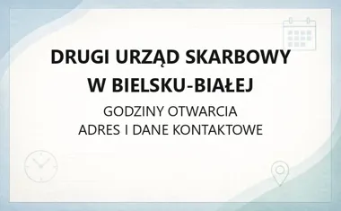 Drugi Urząd Skarbowy w Bielsku - Białej - kontakt, godziny, informacje
