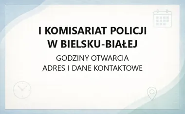 I Komisariat Policji w Bielsku - Białej - kontakt, godziny, informacje