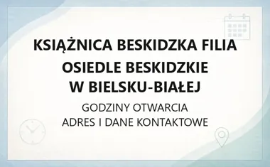 Książnica Beskidzka Filia Osiedle Beskidzkie w Bielsku - Białej - kontakt, godziny, informacje