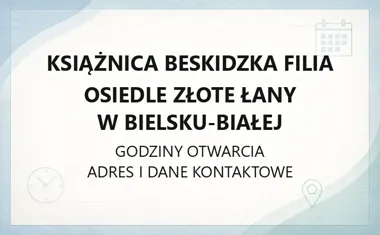 Książnica Beskidzka Filia Osiedle Złote Łany w Bielsku - Białej - kontakt, godziny, informacje