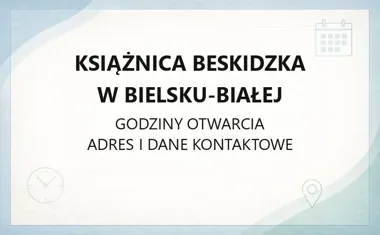 Książnica Beskidzka w Bielsku - Białej - kontakt, godziny, informacje