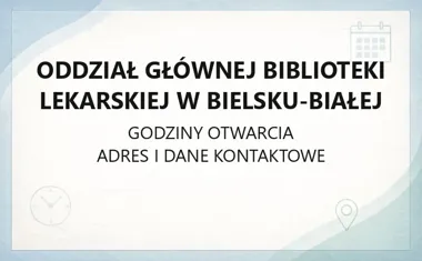 Oddział Głównej Biblioteki Lekarskiej w Bielsku - Białej - kontakt, godziny, informacje