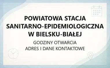 Powiatowa Stacja Sanitarno - Epidemiologiczna w Bielsku - Białej - kontakt, godziny, informacje