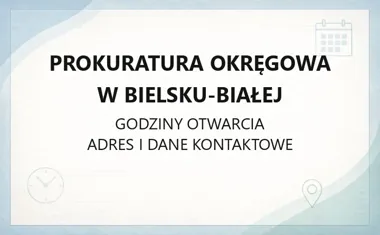 Prokuratura Okręgowa w Bielsku - Białej - kontakt, godziny, informacje