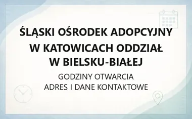 Śląski Ośrodek Adopcyjny w Katowicach Oddział w Bielsku - Białej - kontakt, godziny, informacje