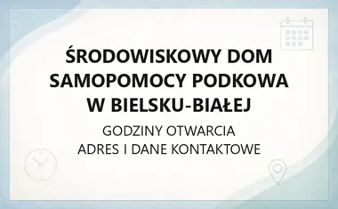 Środowiskowy Dom Samopomocy Podkowa w Bielsku - Białej - kontakt, godziny, informacje