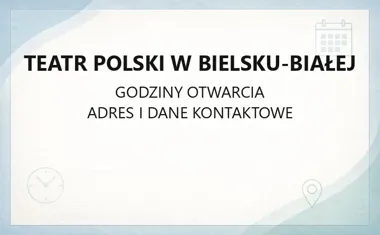 Teatr Polski w Bielsku - Białej - kontakt, godziny, informacje