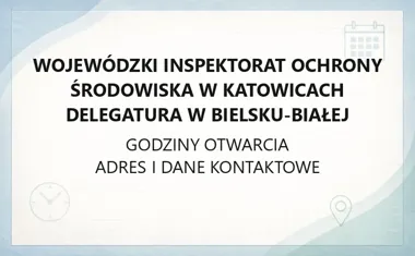 Wojewódzki Inspektorat Ochrony Środowiska w Katowicach Delegatura w Bielsku - Białej - kontakt, godziny, informacje