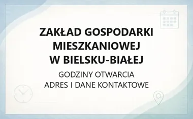 Zakład Gospodarki Mieszkaniowej w Bielsku - Białej - kontakt, godziny, informacje
