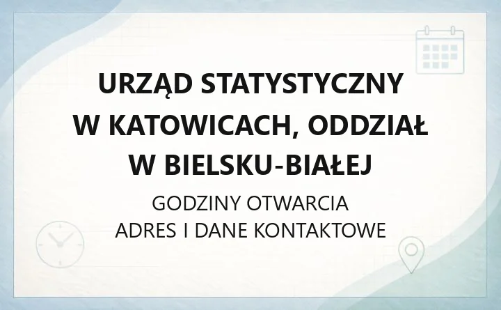 Urząd Statystyczny w Katowicach, Oddział w Bielsku - Białej - kontakt, godziny, informacje