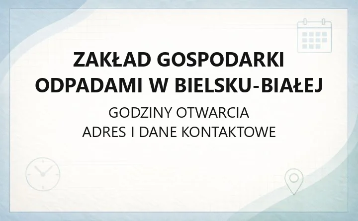 Zakład Gospodarki Odpadami w Bielsku - Białej - kontakt, godziny, informacje