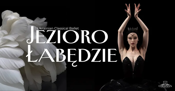 Obrazek przedstawia grafikę promocyjną wydarzenia Klasyczny „Jezioro łabędzie” w wykonaniu Ukrainian Classical Ballet
