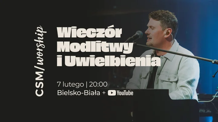 Grafika promocyjna wydarzenia Wieczór Modlitwy i Uwielbienia z CSM/worship w Bielsku-Białej