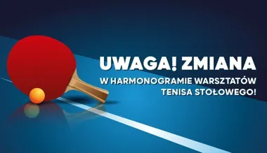 Warsztaty tenisa stołowego odpadają, ale gra wraca już za chwilę
