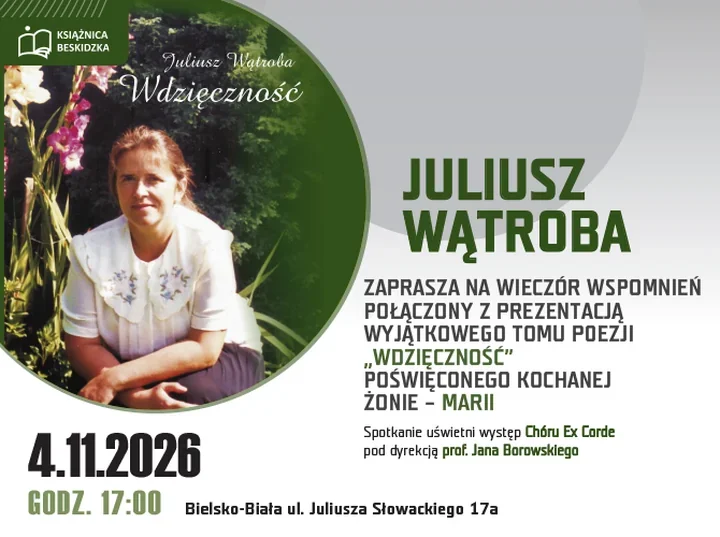 Poezja, pamięć i muzyka. Juliusz Wątroba zaprasza na wieczór „Wdzięczność”