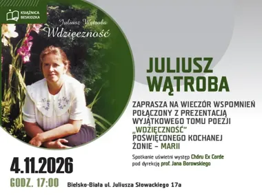 Poezja, pamięć i muzyka. Juliusz Wątroba zaprasza na wieczór „Wdzięczność”