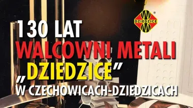 Walcownia Dziedzice świętuje 130 lat. Wykład przypomni jej niezwykłą drogę