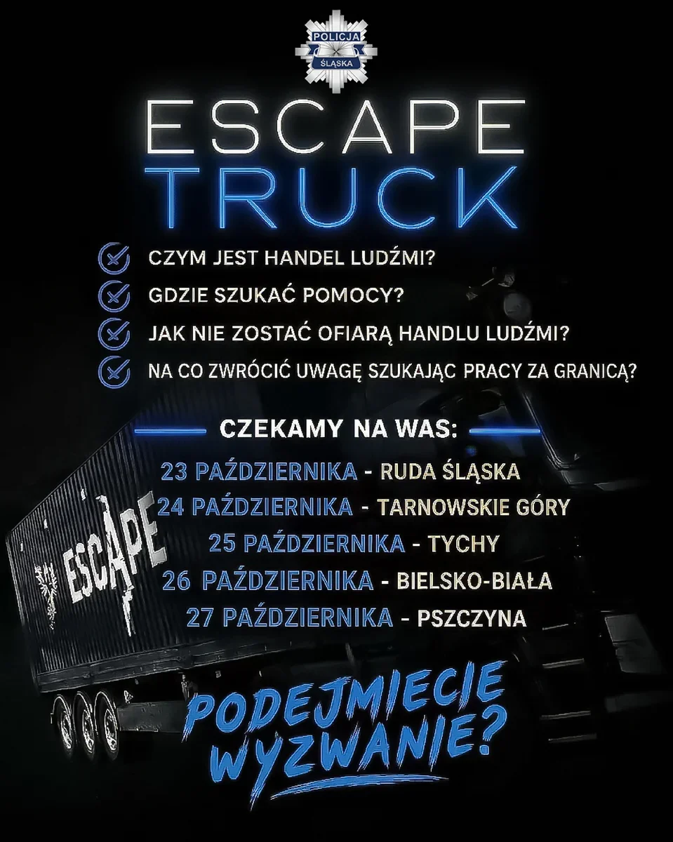 Plakat informacyjny śląskiej policji promujący akcję edukacyjną Escape Truck dotyczącą przeciwdziałania handlowi ludźmi.