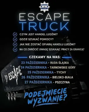 Plakat informacyjny śląskiej policji promujący akcję edukacyjną Escape Truck dotyczącą przeciwdziałania handlowi ludźmi.