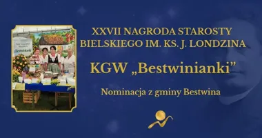 Bestwinianki nominowane do Nagrody Starosty Bielskiego. Za nimi 97 lat tradycji