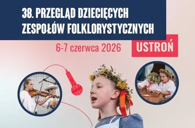 Dziecięcy folklor wraca do Ustronia - 38. przegląd już w czerwcu