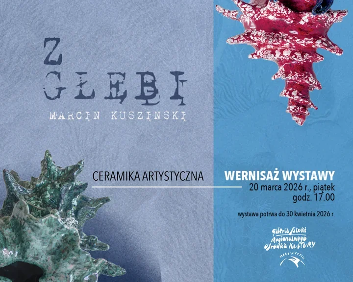 Gliniane bestie i podwodne kosmosy - wernisaż Z głębi Marcina Kuszinskiego